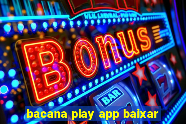 bacana play app baixar